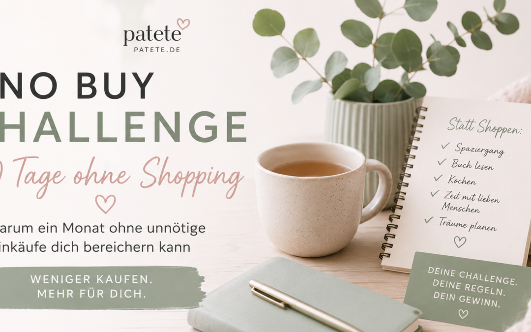 Die No Buy Challenge: Warum ein Monat ohne Shopping dich wirklich bereichern kann