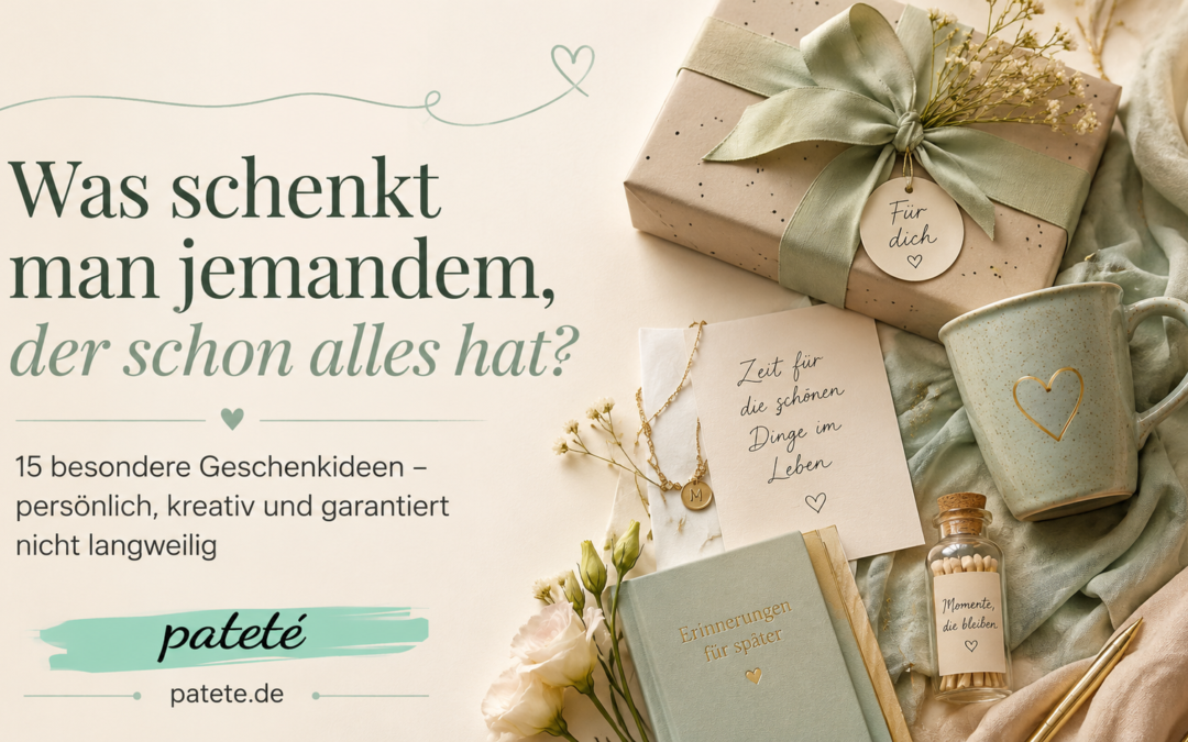 Geschenk für jemanden, der schon alles hat: 15 besondere Ideen