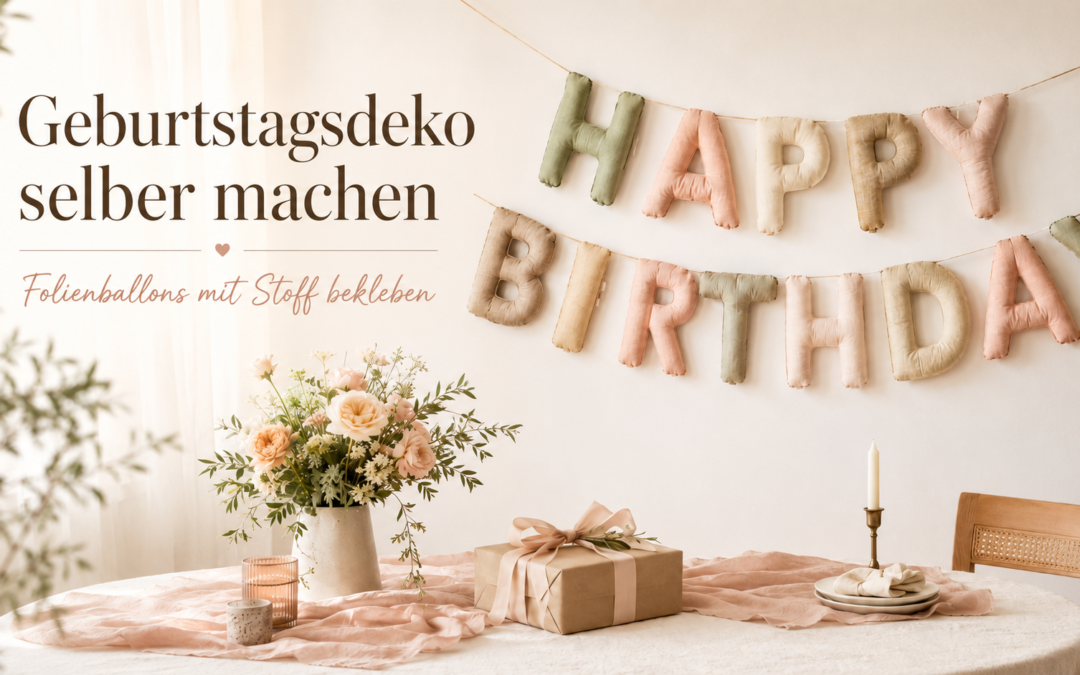 Geburtstagsdeko selber machen: Folienballons mit Stoff bekleben